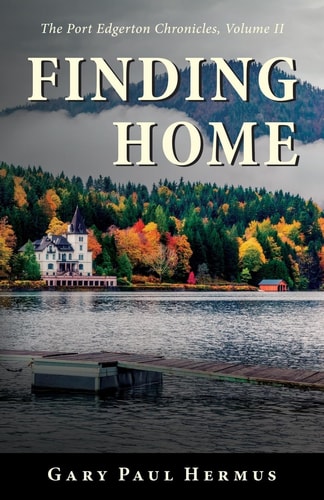 Finding Home The Port Edgerton Chronicles, Volume II