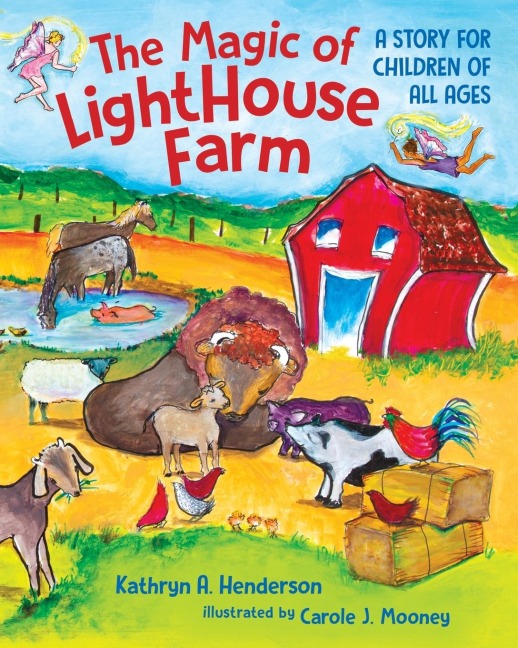 The Magic of LightHouse Farm: A Story for Children of All Ages