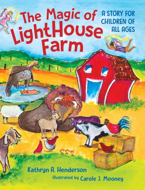 The Magic of LightHouse Farm: A Story for Children of All Ages
