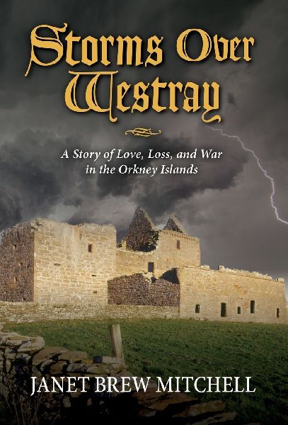 Storms Over Westray: A Story of Love, Loss, and War in the Orkney Islands