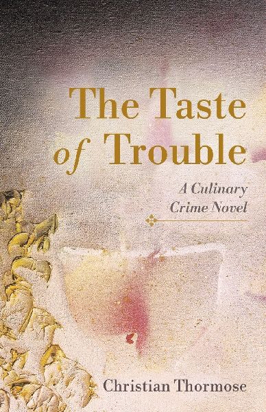 The Taste of Trouble: A Culinary Crime Novel