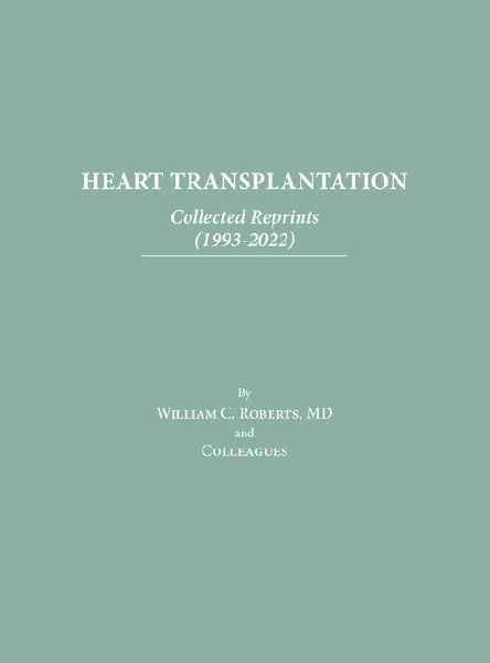 Heart Transplantation: Collected Reprints (1993-2022)