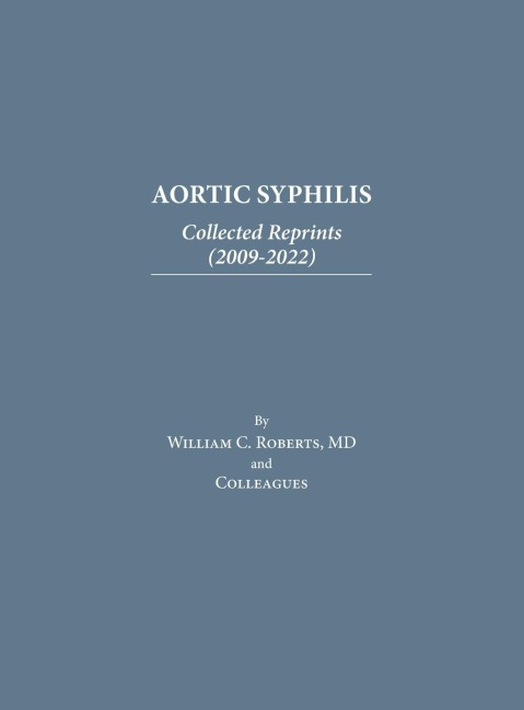 Aortic Syphilis: Collected Reprints (2009-2022): Collected Reprints (1977-2019)