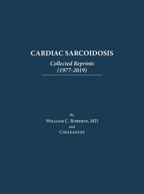 Cardiac Sarcoidosis: Collected Reprints (1977-2019): Collected Reprints (1977-2019): Collected Reprints (