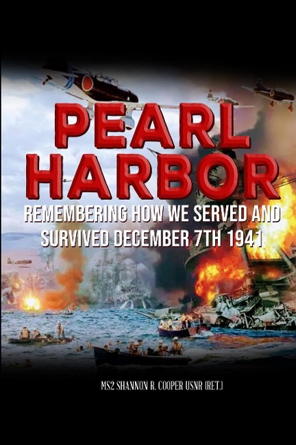 Pearl Harbor Remembering How we served and survived December 7th 1941: Personal stories of Pearl Harbor survivors and their families.
