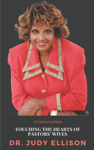 Touching the Hearts of Pastors' Wives A Conversation