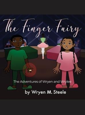 The Finger Fairy: The Adventures of Wryen and Wrylee