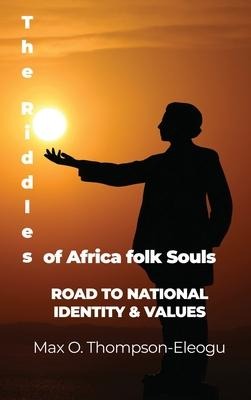 The Riddles of Africa folk Souls: Road to National Identity & Values