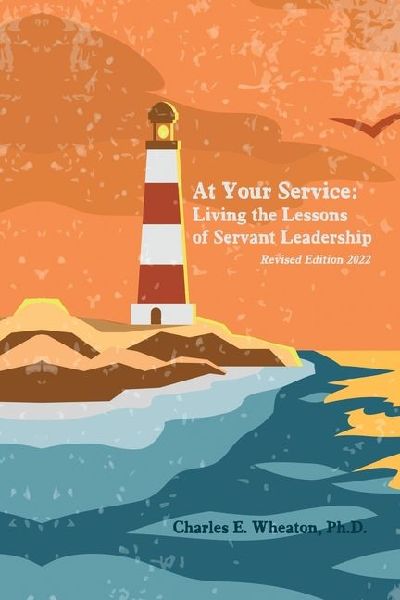 At Your Service: Living the Lessons of Servant Leadership