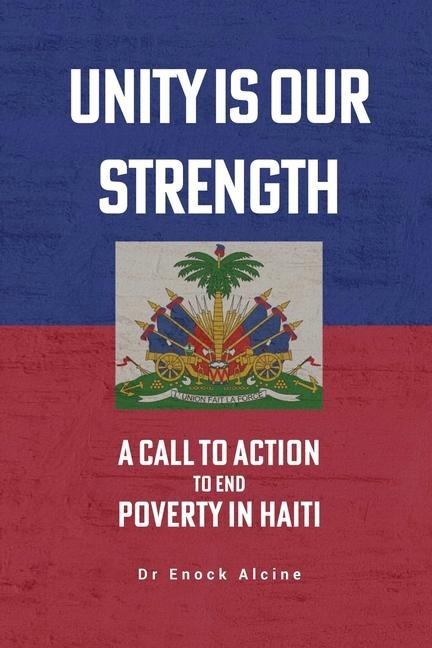 Unity Is Our Strength: A Call to Action to End Poverty in Haiti