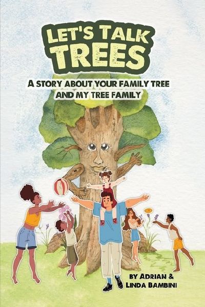 Lets Talk Trees: A Story about Your Family Tree and My Tree Family