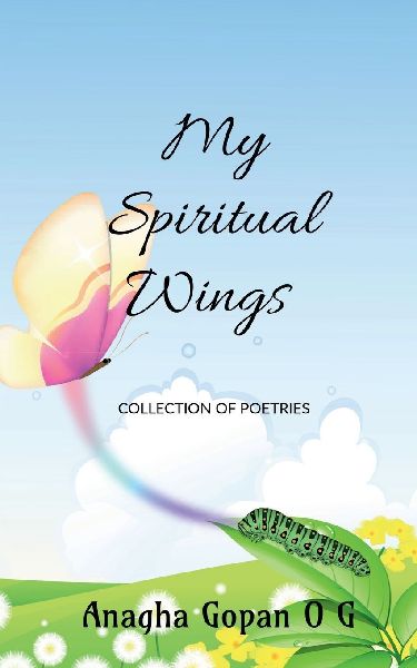 My Spiritual Wings: My Collection of Poetries