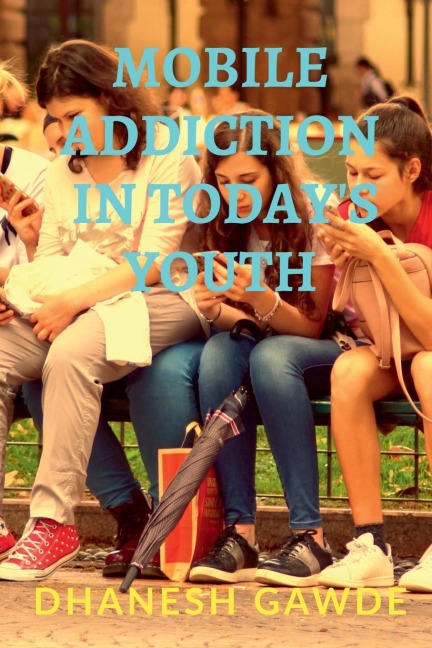 Mobile Addiction In Todays Youth