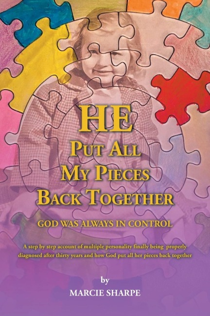 He Put All My Pieces Back Together: God Was Always In Control