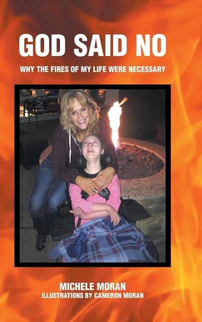 God Said No: Why the fires of my life were necessary