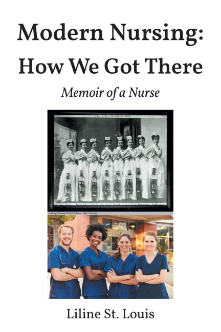 Modern Nursing: How We Got There: Memoir of a Nurse