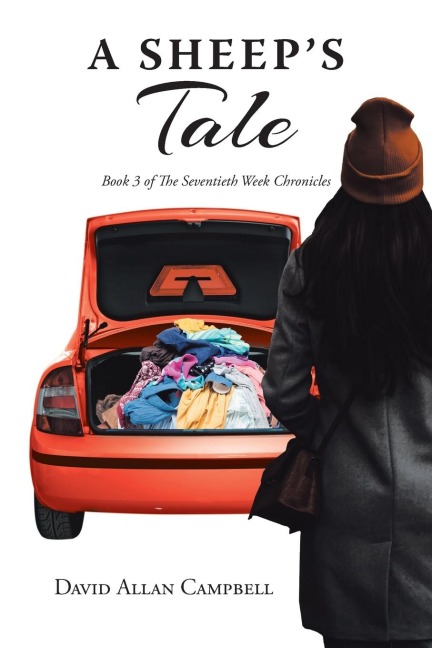 A Sheeps Tale: Book 3 of The Seventieth Week Chronicles