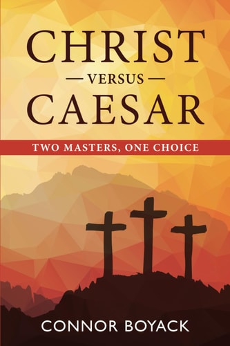 Christ Versus Caesar Two Masters, One Choice