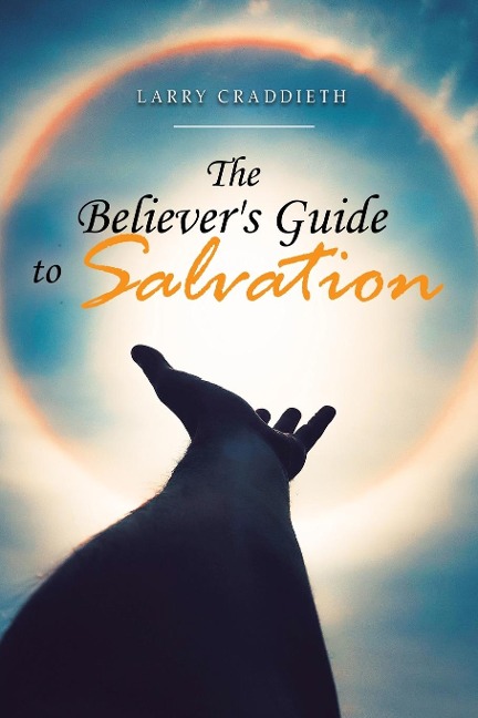 The Believers Guide to Salvation
