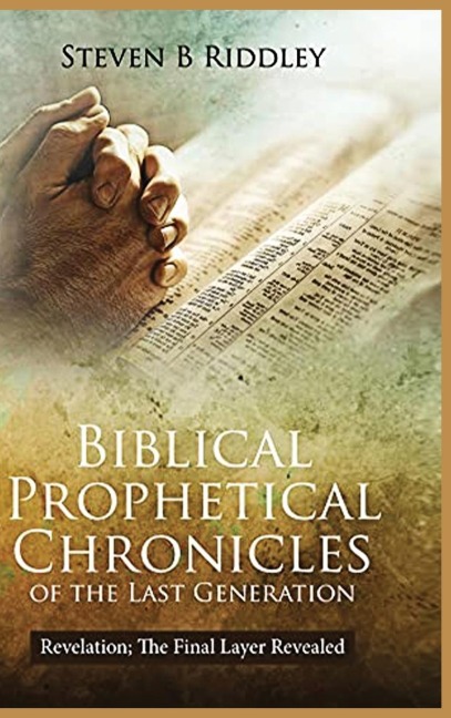Biblical Prophetical Chronicles of the Last Generation Revelation: The Final Layer Revealed