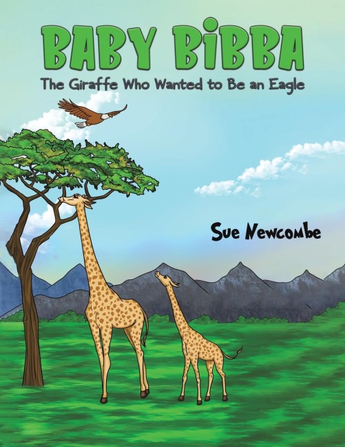 Baby Bibba: The Giraffe Who Wanted to Be an Eagle