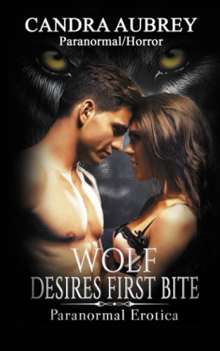 Wolf Desires First Bite Paranormal Erotica