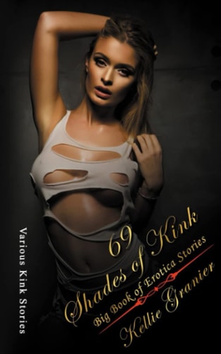 69 Shades of Kink Big Book of Explicit Dirty Erotica Short Stories