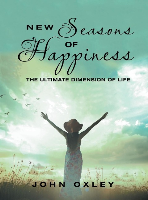 New Seasons of Happiness: The Ultimate Dimension of Life