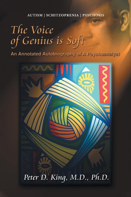 The Voice of Genius is Soft: An Annotated Autobiography of A Psychoanalyst
