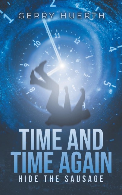 Time and Time Again: Hide the Sausage