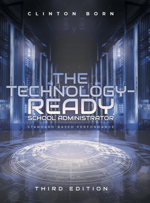 The Technology-Ready School Administrator: Standard-Based Performance