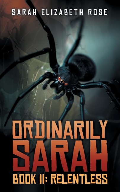 ORDINARILY SARAH BOOK II: RELENTLESS: : BOOK II