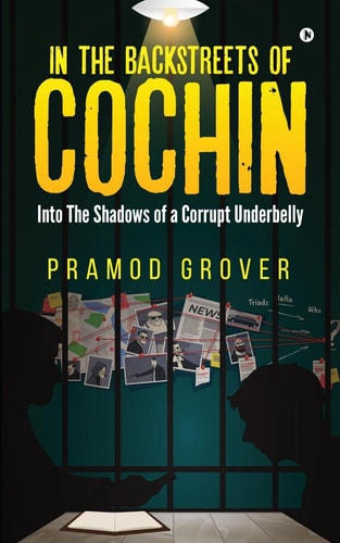 In the Backstreets of Cochin Into the Shadows of a Corrupt Underbelly