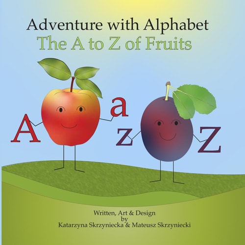 Adventure with Alphabet The a to Z of Fruit