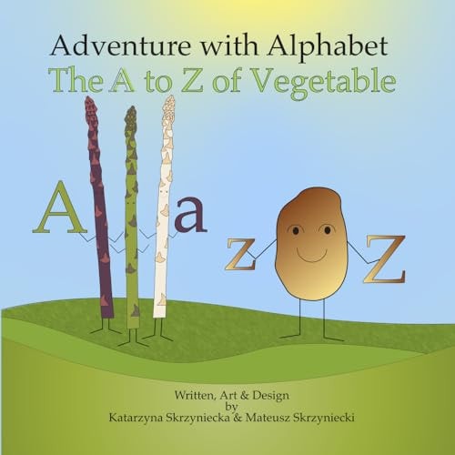 Adventure with Alphabet The A to Z of Vegetables