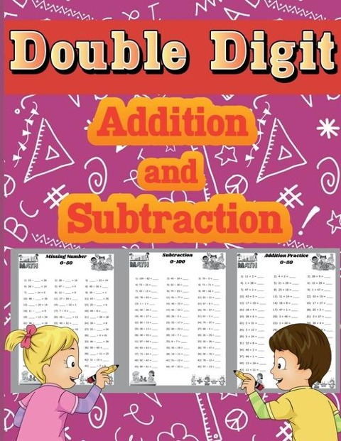 Double Digit Addition and Subtraction: Math Basic Workbook 1st, 2nd & 3rd Grade, Daily Practice Worksheets for childrens