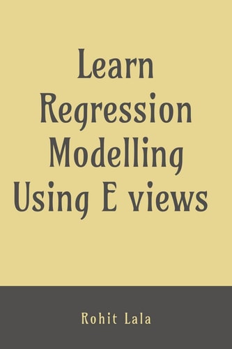Learn Regression Modelling Using E Views Ordinary Least Square (OLS)