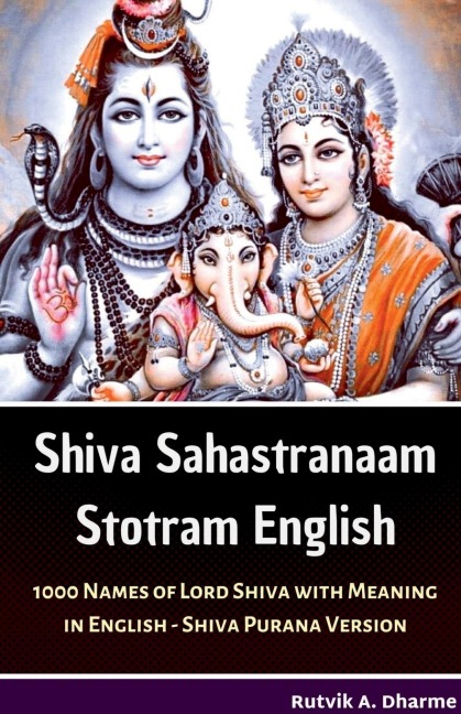 Shiva Sahastranaam Stotram English: 1000 Names of Lord Shiva with meaning in English - Shiva Purana Version