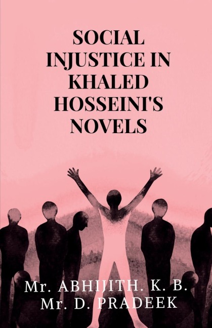 SOCIAL INJUSTICE IN  KHALED HOSSEINIS NOVELS