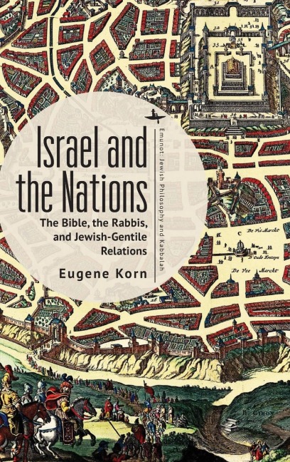 Israel and the Nations: The Bible, the Rabbis, and Jewish-Gentile Relations