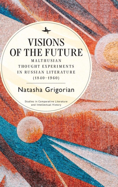Visions of the Future: Malthusian Thought Experiments in Russian Literature (1840-1960)