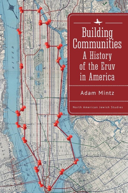 Building Communities: A History of the Eruv in America