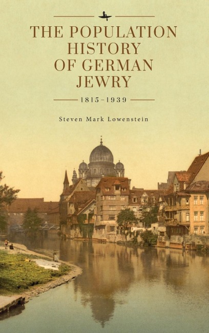 The Population History of German Jewry 1815-1939: Based on the Collections and Preliminary Research of Prof. Usiel Oscar Schmelz