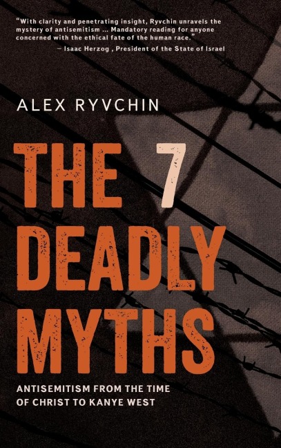 The 7 Deadly Myths: Antisemitism from the time of Christ to Kanye West