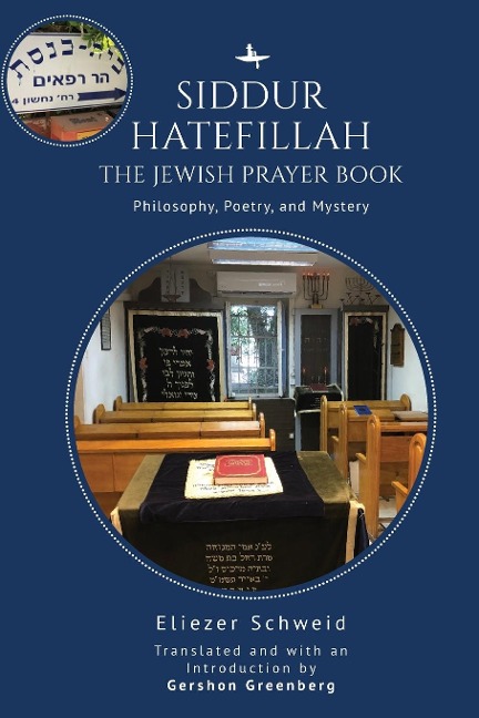 Siddur Hatefillah: The Jewish Prayer Book. Philosophy, Poetry, and Mystery