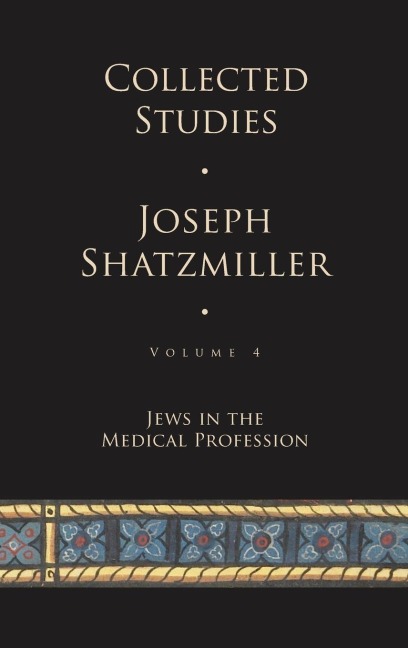 Collected Studies (Volume 4): Jews in the Medical Profession