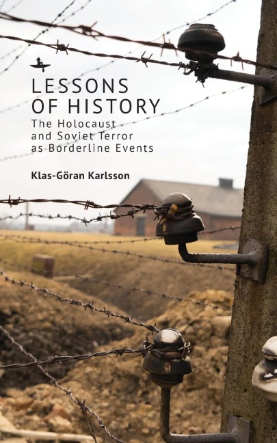 Lessons of History: The Holocaust and Soviet Terror as Borderline Events