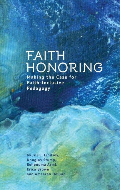 Faith Honoring: Making the Case for Faith-Inclusive Pedagogy