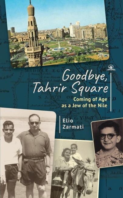 Goodbye, Tahrir Square: Coming of Age as a Jew of the Nile