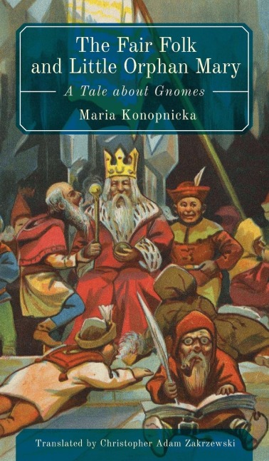 The Fair Folk and Little Orphan Mary: A Tale about Gnomes